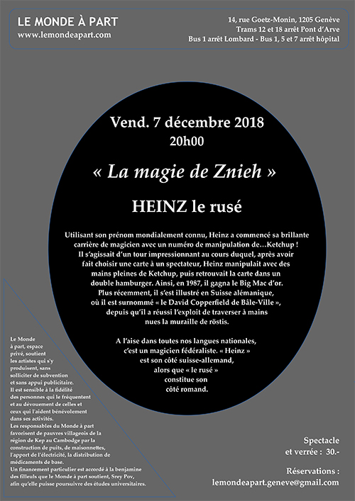 « La magie de Znieh » avec HEINZ le rusé vendredi 7 décembre 2018 à 20 heures Spectacle et verrée : 30.- Réservation obligatoire : lemondeapart.geneve@gmail.com