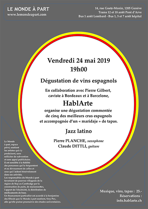 “Dégustation de vins espagnols et jazz latino” organisée par HablArte, association culturelle hispanophone vendredi 24 mai 2019 à 19 heures Musique, vins, tapas : 25.-