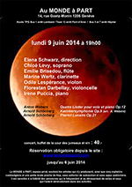 « Elena Schwarz, direction - Chloé Levy, soprano - Emilie Brisedou, flûte - Marine Werz, clarinette - Odile Lespérance, violon - Florestan Darbellay, violoncelle - Irene Puccia, piano » lundi 9 juin 2014 à 19 heures