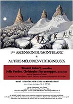 « 1ère ASCENSION DU MONT-BLANC & AUTRES MÉLODIES VERTIGINEUSES » Vincent Aubert, comédien, Julie Fortier, Christophe Sturzenegger, musiciens texte d'Alexandre Dumas musiques de Saint-Saens, Ravel, Debussy et autres compagnons de cordée