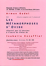 « Les métamorphoses d'Ovide livres X - XI - XII » lecture : Armen Godel encres de chine : Isabelle Excoffier dimanche 23 mars 2014 à 18 heures