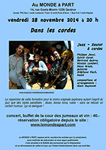 "Dans les cordes" Jazz – Sextet à cordes avec Philippe Jenni, Sylvie Canet, Bertrand Guerra, Nicolas Lambert, Manu Araoz, guitares - Stéphane Fisch, basse - compositions et arrangements : Alain Guyonnet vendredi 28 novembre 2014 à 20h00