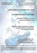 LE VIOLONCELLE LUNAIRE" Gérard Le CLERC, violoncelle et Muriel SLATKINE, piano  Dimanche 26 NOVEMBRE 2023, 18h00