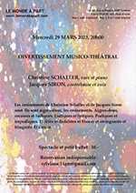 "DIVERTISSEMENT MUSICO-THÉÂTRAL " Christine SCHALLER, voix et piano - Jacques SIRON, contrebasse et voix  Mercredi 29 mars 2023, 20h