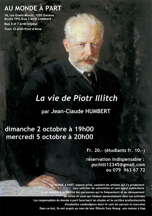 « La vie de Piotr Illitch » de et avec Jean-Claude HUMBERT Mise en scène : Daniela de la HOZ  dimanche 2 octobre 2016 à 18h00 et mercredi 5 octobre 2016 à 20h00  spectacle, vodka et en-cas : 20.-