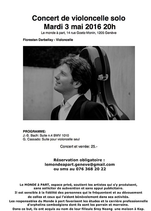 Concert de violoncelle solo Florestan Darbellay, violoncelle mardi 3 mai 2016 à 20 heures concert et verrée : 25.-“Schubert – Boccherini Quintettes” Quatuor Alliages : Edouard Liechti, Nicolas Jéquier, Patrick Leyvraz, François Abeille et Patrick Desarzens dimanche 29 mai 2016 à 19h00 concert et verrée : 30.-