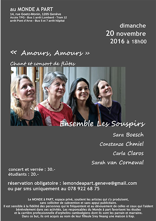 Ensemble Les Souspirs Sara Boesch ▫ Carla Claros ▫ Sarah van Cornewal ▫ Véronique Jamain ▫ Constanze Schmiel dimanche 20 novembre 2016 à 18 heures concert et verrée : 30.-  étudiants : 20.-