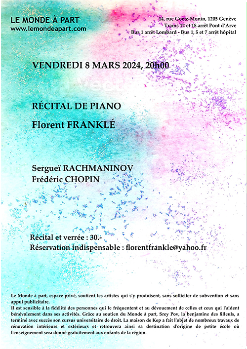 RÉCITAL DE PIANO Florent FRANKLÉ  VENDREDI 8 MARS 2024, 20h00      Sa biographie vous sera lue au début du récital  Récital et verrée : 30.- Réservation indispensable 