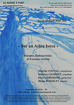 « Sur un Arbre bercé » Histoires d’arbres brûlés et d’oiseaux envolés Maulde COUTAU, comédienne - Mathieu CHARDET, comédien - Marc LIEBESKIND, guitariste - Blaise ROSSELET, dessins