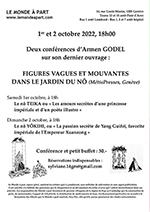 FIGURES VAGUES ET MOUVANTES DANS LE JARDIN DU NÔ (MétisPresses, Genève)  Deux conférences d’Armen GODEL sur son dernier ouvrage  Samedi 1er octobre, à 18h Le nô TEIKA ou « Les amours secrètes d’une princesse impériale et d’un poète illustre »     Dimanche 2 octobre, à 18h Le nô YÔKIHI, ou « La passion secrète de Yang Guifei, favorite impériale de l’Empereur Xuanzong »