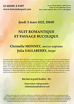 "Nuit romantique et paysage bucolique"  Christelle MONNEY, mezzo-soprano et Julia SALLABERRY, harpe  Jeudi 3 mars 2022 à 20 heures  Récital et petit buffet : 30.-  Réservations indispensables : info@juliasallaberry.net