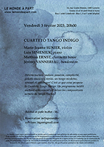 CUARTETO TANGO INDIGO Marie-Jeanne SUNIER, violon Luis SEMENIUK, piano Matthias ERNST, clarinette basse Jérémy VANNEREAU, bandonéon 