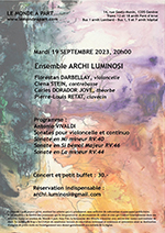 "Ensemble ARCHI LUMINOSI" Florestan DARBELLAY, violoncelle - Clena STEIN, contrebasse - Carles DORADOR JOVÉ, théorbe et Pierre-Louis RETAT, clavecin  Mardi 19 SEPTEMBRE 2023, 20h00 Concert et petit buffet : 30.- Réservation indispensable : archi.luminosi@gmail.com